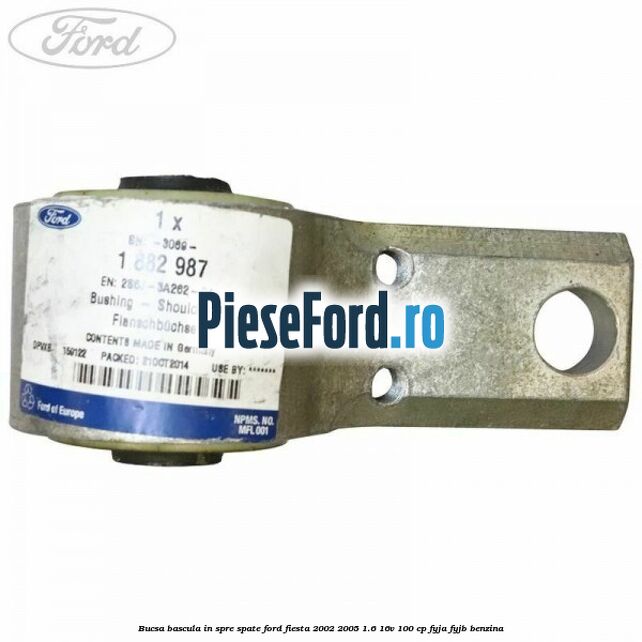 Bucsa bascula in spre spate Ford Fiesta 2002-2005 1.6 16V 100 cp FYJA, FYJB benzina