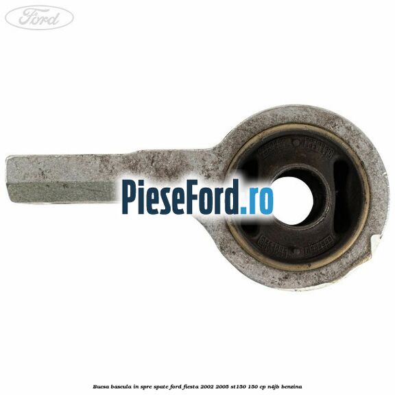 Bucsa bascula in spre spate Ford Fiesta 2002-2005 ST150 150 cp N4JB benzina