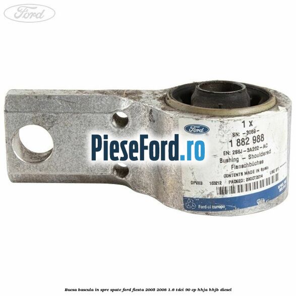 Bucsa bascula in spre spate Ford Fiesta 2005-2008 1.6 TDCi 90 cp HHJA, HHJB diesel