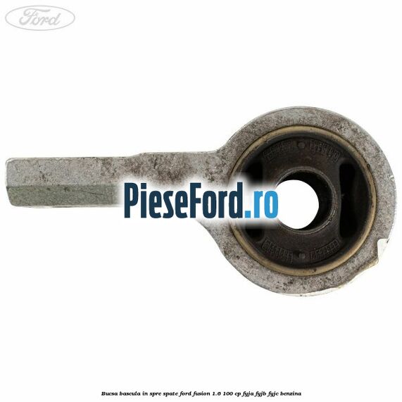 Bucsa bascula in spre spate Ford Fusion 1.6 100 cp Bucsa bascula in spre spate Ford Fusion 1.6 100 cp FYJA, FYJB, FYJC benzina