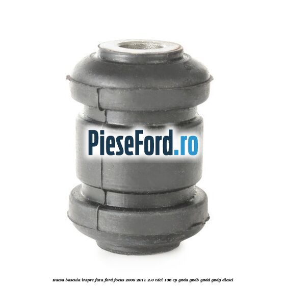 Bucsa bascula inspre fata Ford Focus 2008-2011 2.0 TDCi 136 cp Bucsa bascula inspre fata Ford Focus 2008-2011 2.0 TDCi 136 cp G6DA, G6DB, G6DD, G6DG diesel