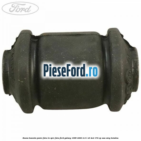 Bucsa bascula punte fata in spre fata Ford Galaxy 1995-2000 2.8 i V6 4x4 174 cp AAA, AMY benzina