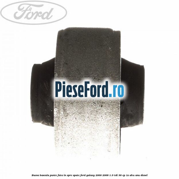 Bucsa bascula punte fata in spre spate Ford Galaxy 2000-2006 1.9 TDI 90 cp 1Z, AHU, ANU diesel