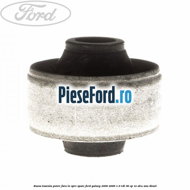 Bucsa bascula punte fata in spre spate Ford Galaxy 2000-2006 1.9 TDI 90 cp 1Z, AHU, ANU diesel