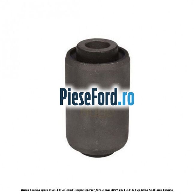 Bucsa bascula spate 3 usi, 4/5 usi, combi inspre interior Ford C-Max 2007-2011 1.6 116 cp