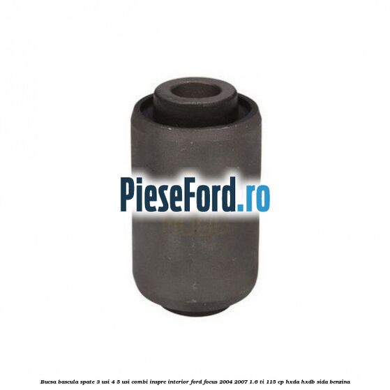 Bucsa bascula spate 3 usi, 4/5 usi, combi inspre interior Ford Focus 2004-2007 1.6 Ti 115 cp