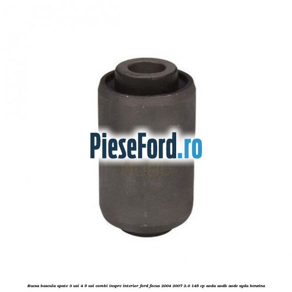 Bucsa bascula spate 3 usi, 4/5 usi, combi inspre interior Ford Focus 2004-2007 2.0 145 cp Bucsa bascula spate 3 usi, 4/5 usi, combi inspre interior Ford Focus 2004-2007 2.0 145 cp AODA, AODB, AODE, SYDA benzina