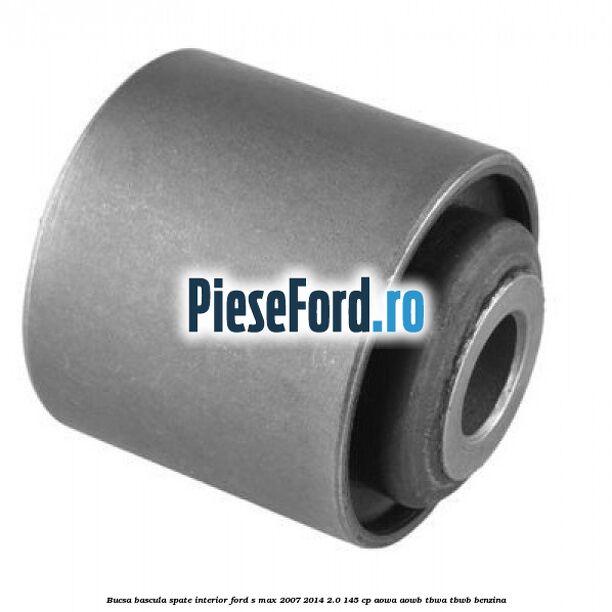 Bucsa bascula spate interior Ford S-Max 2007-2014 2.0 145 cp AOWA, AOWB, TBWA, TBWB benzina