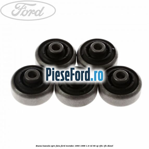 Bucsa bascula spre fata Ford Mondeo 1993-1996 1.8 TD 90 cp RFM, RFN diesel