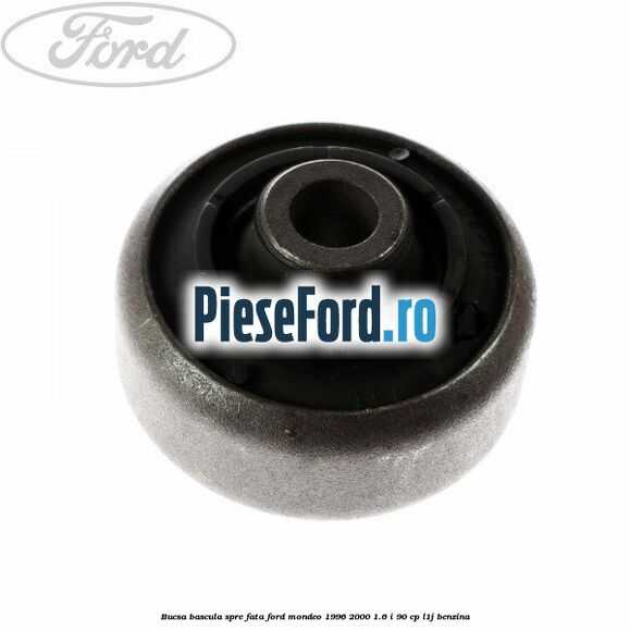Bucsa bascula spre fata Ford Mondeo 1996-2000 1.6 i 90 cp