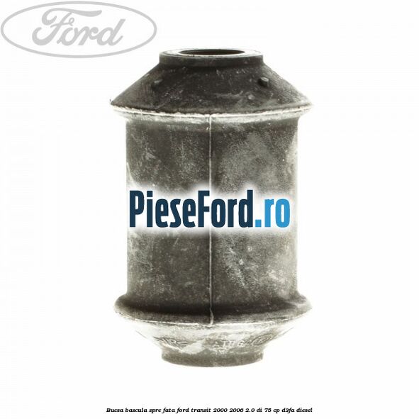 Bucsa bascula spre fata Ford Transit 2000-2006 2.0 DI 75 cp D3FA diesel