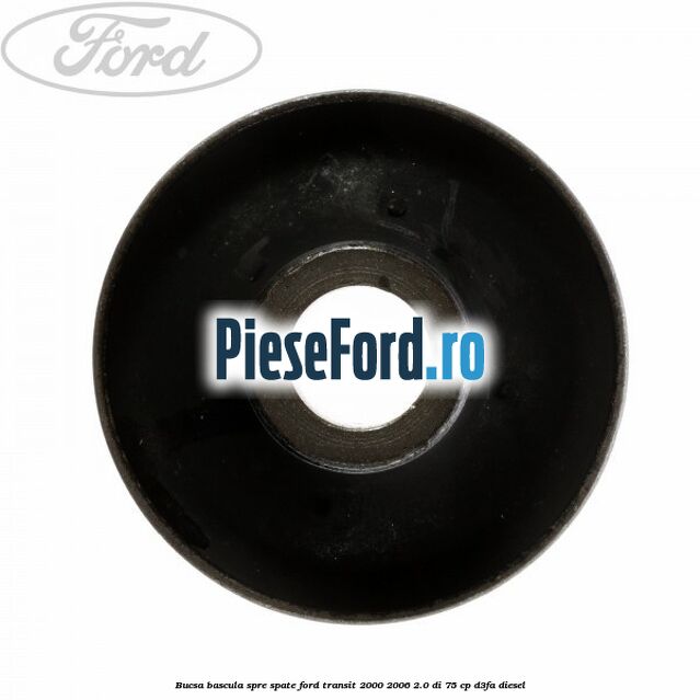 Bucsa bascula spre spate Ford Transit 2000-2006 2.0 DI 75 cp D3FA diesel