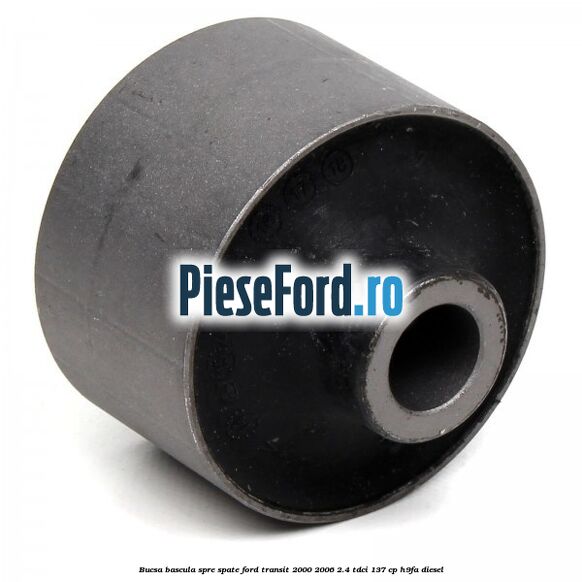 Bucsa bascula spre spate Ford Transit 2000-2006 2.4 TDCi 137 cp H9FA diesel