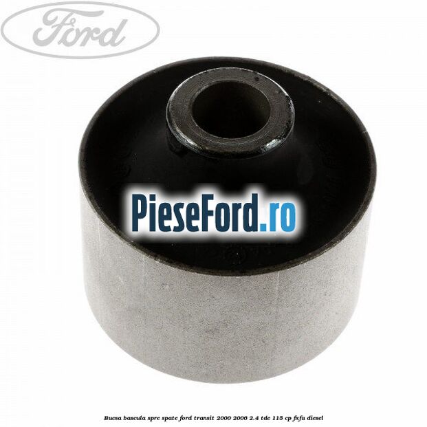 Bucsa bascula spre spate Ford Transit 2000-2006 2.4 TDE 115 cp FXFA diesel