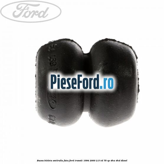 Bucsa bieleta antiruliu fata Ford Transit 1994-2000 2.5 TD 75 cp 4HA, 4HD diesel