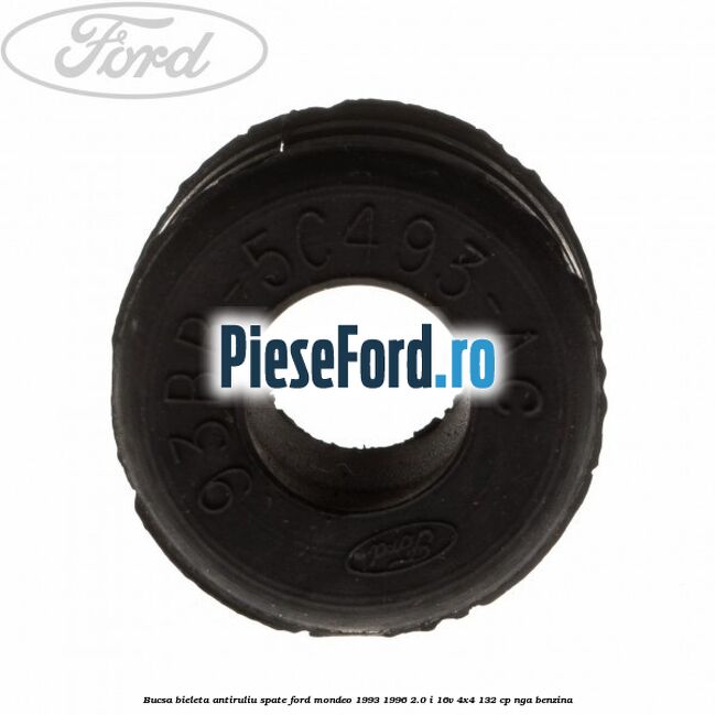 Bucsa bieleta antiruliu spate Ford Mondeo 1993-1996 2.0 i 16V 4x4 132 cp NGA benzina