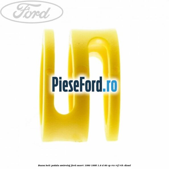 Bucsa bolt pedala ambreiaj Ford Escort 1990-1995 1.8 D 60 cp RTE, RTF, RTH diesel