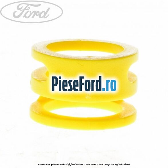 Bucsa bolt pedala ambreiaj Ford Escort 1995-1998 1.8 D 60 cp RTE, RTF, RTH diesel