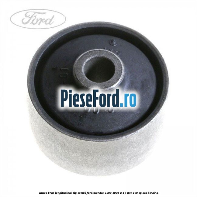 Bucsa brat longitudinal tip combi Ford Mondeo 1993-1996 2.5 i 24V 170 cp SEA benzina