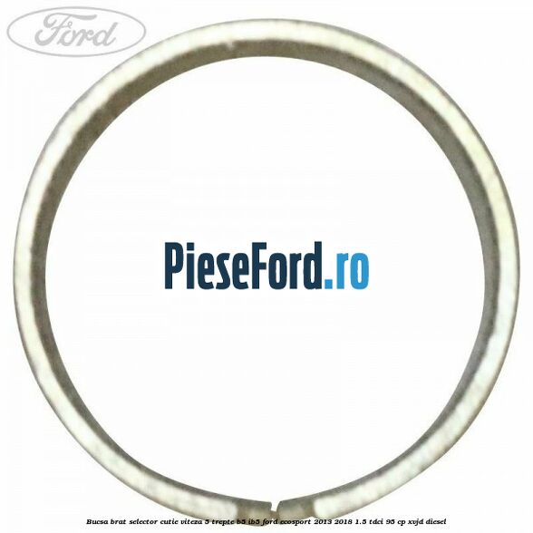 Bucsa brat selector cutie viteza 5 trepte B5/IB5 Ford EcoSport 2013-2018 1.5 TDCi 95 cp XVJD diesel