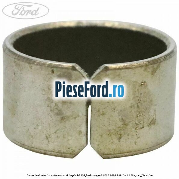 Bucsa brat selector cutie viteza 5 trepte B5/IB5 Ford EcoSport 2019-2023 1.5 Ti-VCT 122 cp XZJF benzina