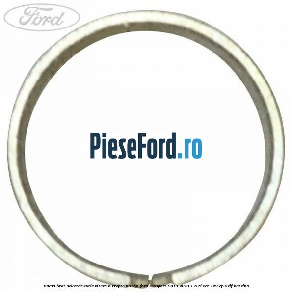 Bucsa brat selector cutie viteza 5 trepte B5/IB5 Ford EcoSport 2019-2023 1.5 Ti-VCT 122 cp XZJF benzina