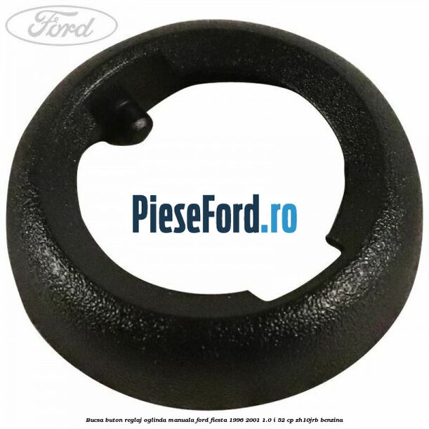 Bucsa buton reglaj oglinda manuala Ford Fiesta 1996-2001 1.0 i 52 cp ZH10JRB benzina