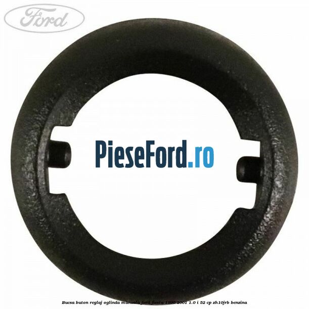 Bucsa buton reglaj oglinda manuala Ford Fiesta 1996-2001 1.0 i 52 cp ZH10JRB benzina