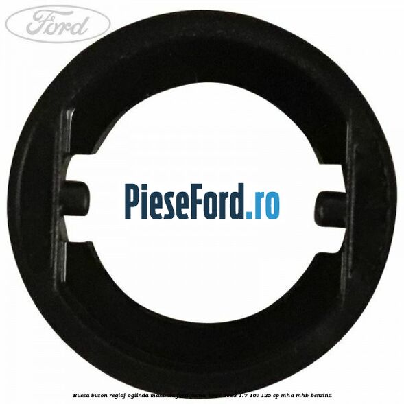 Bucsa buton reglaj oglinda manuala Ford Puma 1997-2003 1.7 16V 125 cp MHA, MHB benzina