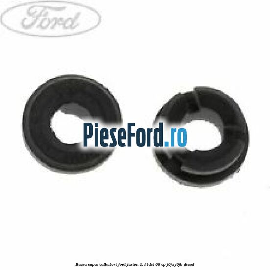 Bucsa capac culbutori Ford Fusion 1.4 TDCi 68 cp F6JA, F6JB diesel