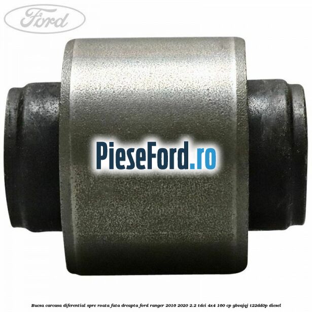 Bucsa carcasa diferential spre roata fata dreapta Ford Ranger 2016-2020 2.2 TDCi 4x4 160 cp GBVAJQJ, T22DD0P diesel