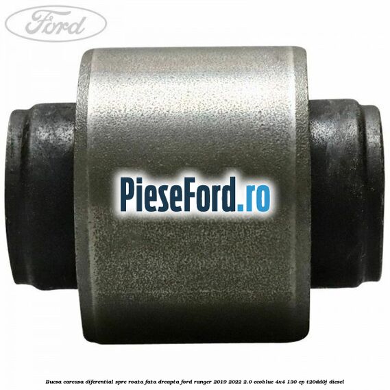 Bucsa carcasa diferential spre roata fata dreapta Ford Ranger 2019-2022 2.0 EcoBlue 4x4 130 cp T20DD0J diesel