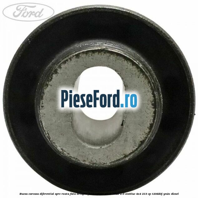 Bucsa carcasa diferential spre roata fata dreapta Ford Ranger 2019-2022 2.0 EcoBlue 4x4 213 cp T20DD0J, YN2X diesel