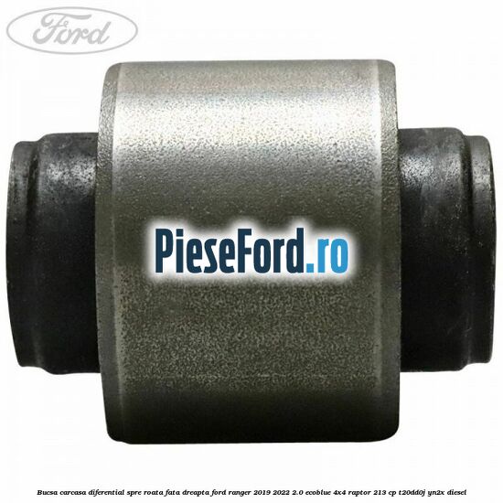 Bucsa carcasa diferential spre roata fata dreapta Ford Ranger 2019-2022 2.0 EcoBlue 4x4 Raptor 213 cp T20DD0J, YN2X diesel