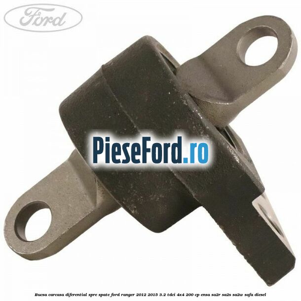 Bucsa carcasa diferential spre spate Ford Ranger 2012-2015 3.2 TDCi 4x4 200 cp ENSA, SA2R, SA2S, SA2W, SAFA diesel
