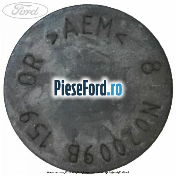 Bucsa carcasa filtru aer Ford Fusion 1.6 TDCi 90 cp Bucsa carcasa filtru aer Ford Fusion 1.6 TDCi 90 cp HHJA, HHJB diesel