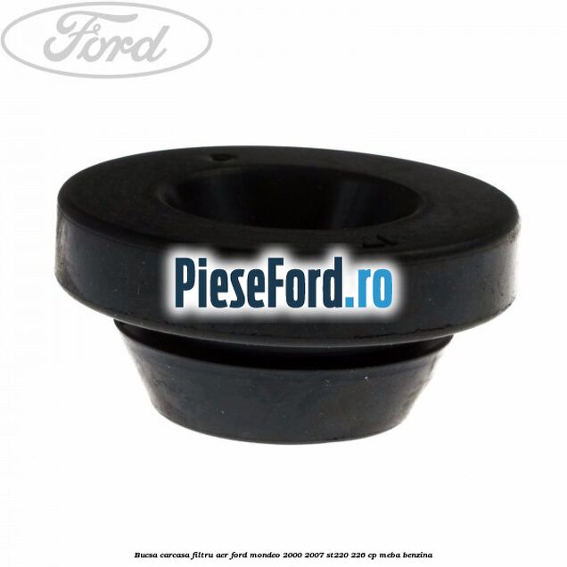Bucsa carcasa filtru aer Ford Mondeo 2000-2007 ST220 226 cp MEBA benzina
