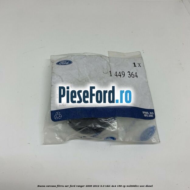 Bucsa carcasa filtru aer Ford Ranger 2006-2012 3.0 TDCi 4x4 156 cp MD30DITC, WEC diesel