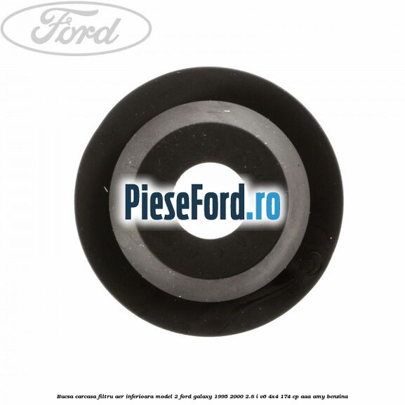 Bucsa carcasa filtru aer inferioara model 2 Ford Galaxy 1995-2000 2.8 i V6 4x4 174 cp AAA, AMY benzina