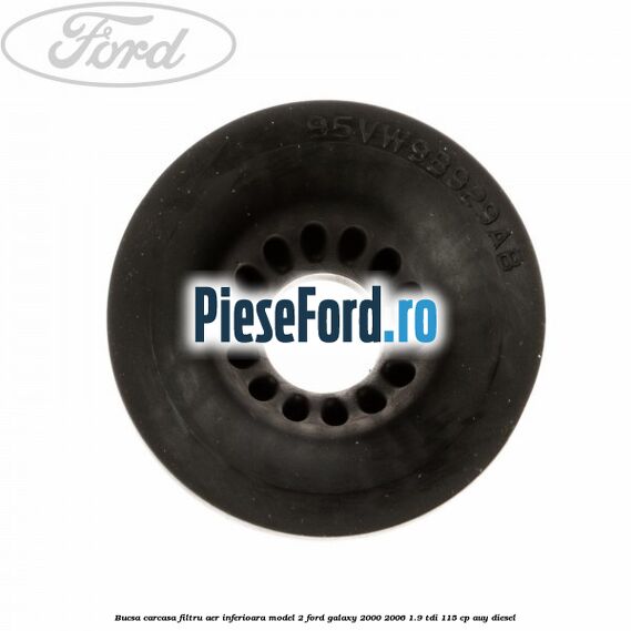 Bucsa carcasa filtru aer inferioara model 2 Ford Galaxy 2000-2006 1.9 TDI 115 cp AUY diesel
