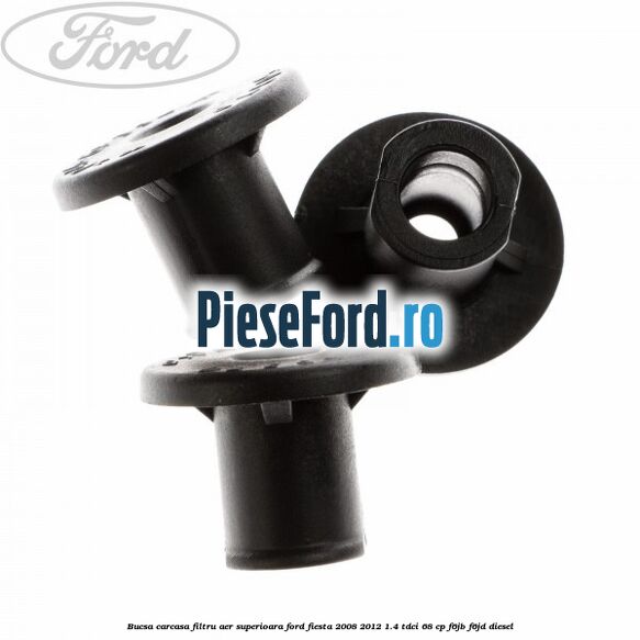 Bucsa carcasa filtru aer superioara Ford Fiesta 2008-2012 1.4 TDCi 68 cp F6JB, F6JD diesel