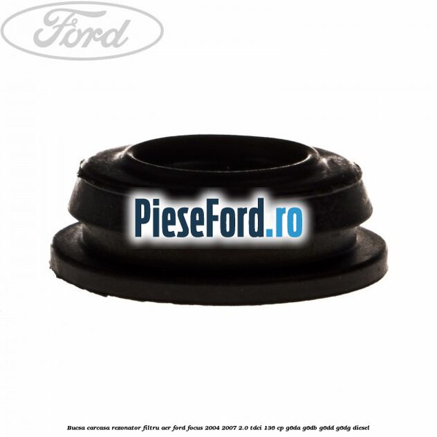 Bucsa carcasa rezonator filtru aer Ford Focus 2004-2007 2.0 TDCi 136 cp G6DA, G6DB, G6DD, G6DG diesel