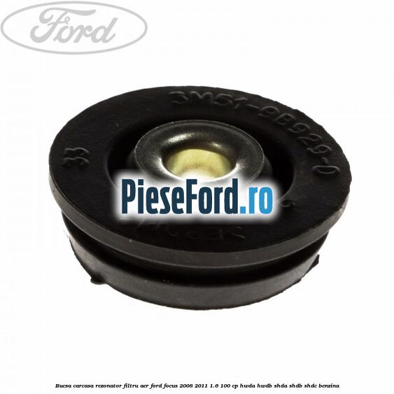 Bucsa carcasa rezonator filtru aer Ford Focus 2008-2011 1.6 100 cp HWDA, HWDB, SHDA, SHDB, SHDC benzina