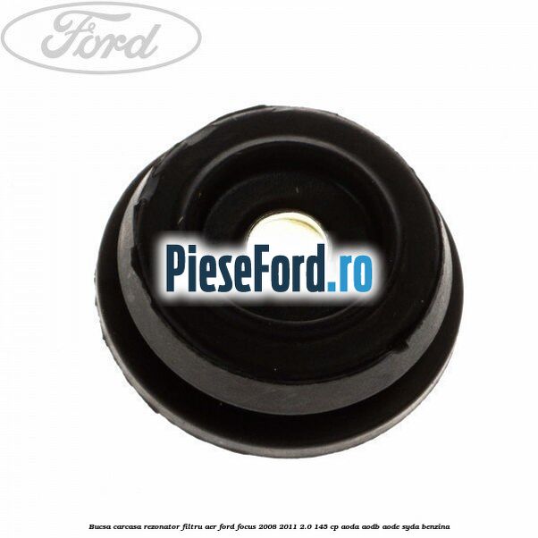 Bucsa carcasa rezonator filtru aer Ford Focus 2008-2011 2.0 145 cp AODA, AODB, AODE, SYDA benzina