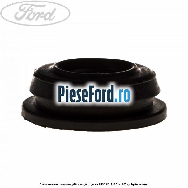 Bucsa carcasa rezonator filtru aer Ford Focus 2008-2011 2.5 ST 225 cp HYDA benzina