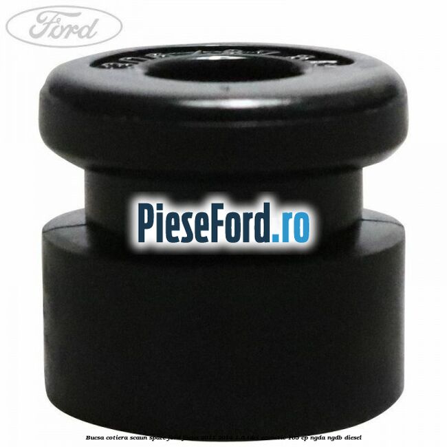 Bucsa cotiera scaun spate Ford Focus 2011-2014 1.6 TDCi ECOnetic 105 cp NGDA, NGDB diesel