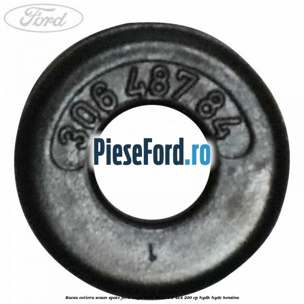 Bucsa cotiera scaun spate Ford Kuga 2008-2012 2.5 4x4 200 cp HYDB, HYDC benzina