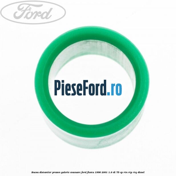 Bucsa distantier prezon galerie evacuare Ford Fiesta 1996-2001 1.8 DI 75 cp RTN, RTP, RTQ diesel