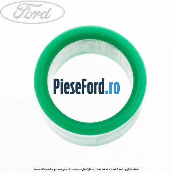Bucsa distantier prezon galerie evacuare Ford Focus 1998-2004 1.8 TDCi 100 cp FFDA diesel
