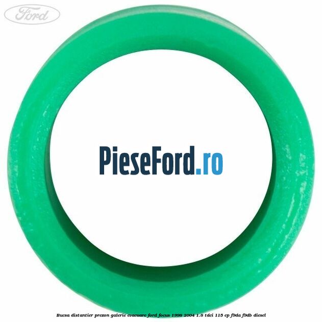 Bucsa distantier prezon galerie evacuare Ford Focus 1998-2004 1.8 TDCi 115 cp F9DA, F9DB diesel
